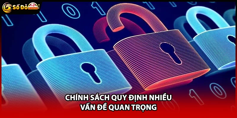Chính sách quy định nhiều vấn đề quan trọng
