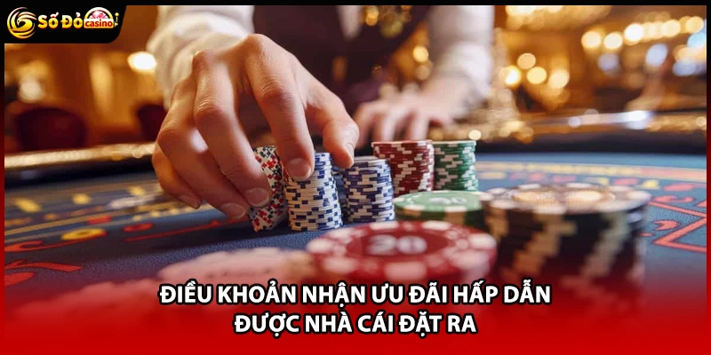 Điều khoản nhận ưu đãi hấp dẫn được nhà cái đặt ra
