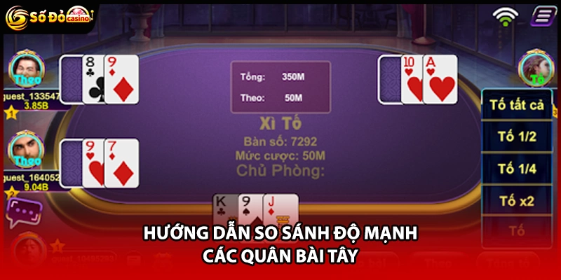 Hướng dẫn so sánh độ mạnh các quân bài tây