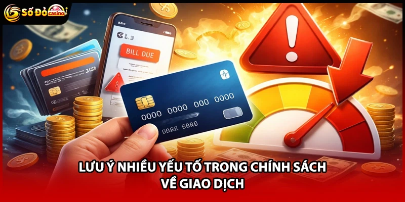 Lưu ý nhiều yếu tố trong chính sách về giao dịch