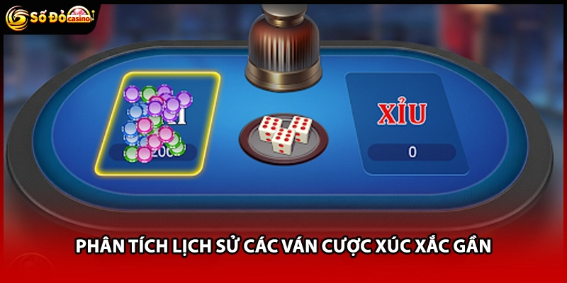 Phân tích lịch sử các ván cược xúc xắc gần