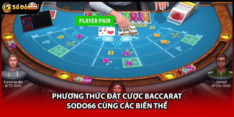 Phương thức đặt cược Baccarat Sodo66 cùng các biến thể