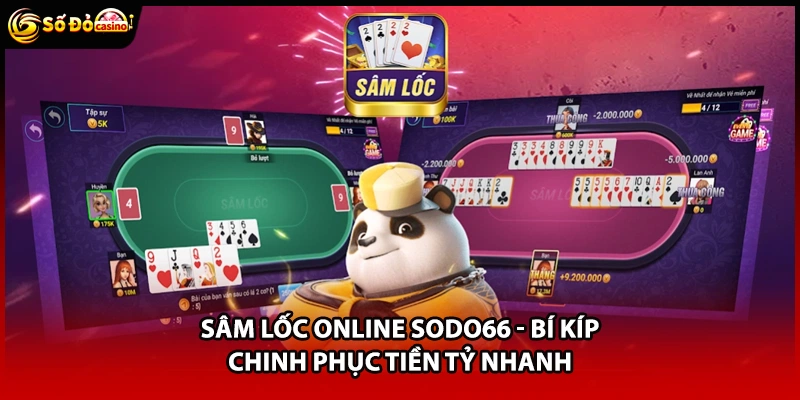 Sâm Lốc Online Sodo66 - Bí Kíp Chinh Phục Tiền Tỷ Nhanh